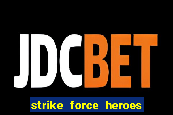 strike force heroes 2 hacked